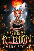 Marked By Rejection: A Paranormal Shifter Romance by Avery Stone