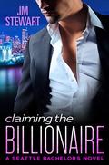 Claiming the Billionaire (Seattle Bachelors #4) by J.M. Stewart