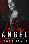 Fallen Angel (Sinners and Angels Duet #2) by Tessa James