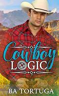 Cowboy Logic by B.A. Tortuga