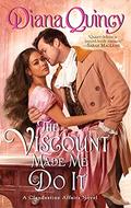 The Viscount Made Me Do It (Clandestine Affairs #2) by Diana Quincy