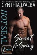 Hot SEAL, Sweet and Spicy (SEALs in Paradise #33) by Cynthia D'Alba