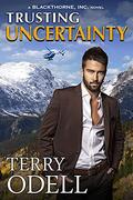 Trusting Uncertainty (Blackthorne, Inc. #10) by Terry Odell