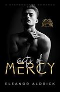 Acts of Mercy by Eleanor Aldrick