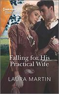 Falling for His Practical Wife (The Ashburton Reunion #2) by Laura Martin