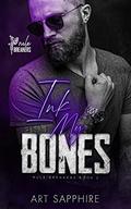 Ink My Bones (Rule Breakers #2) by Art Sapphire