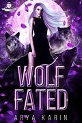 Wolf Fated (Claimed By Three #9) by Arya Karin