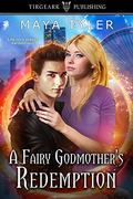 A Fairy Godmother's Redemption (The Magicals #4) by Maya Tyler