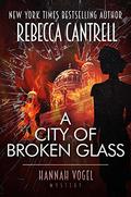 A City of Broken Glass (Hannah Vogel #4) by Rebecca Cantrell