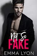 Not So Fake (The Real Thing #1) by Emma Lyon