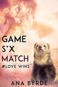 Game, S*x, Match (#Love Wins #4) by Ana Byrde
