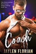 Coach (Fake Relationships, Real Secrets, Happy Endings #2) by Jaylen Florian