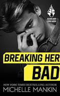 Breaking Her Bad by Michelle Mankin
