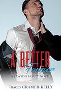 A Better Forever: a Marriage in Crisis Romance (Lawson Family #5) by Tracey Cramer-Kelly