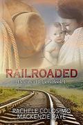 Railroaded by MacKenzie Raye