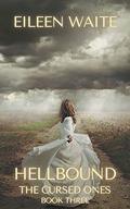 Hellbound: The Cursed Ones Book 3 by Eileen Waite