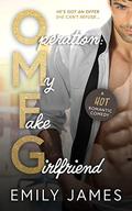 Operation: My Fake Girlfriend (Love in Short #1) by Emily James