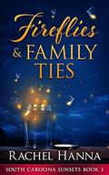 Fireflies & Family Ties by Rachel Hanna