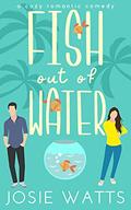Fish out of Water by Josie Watts, Janice Whiteaker