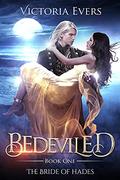 Bedeviled (The Bride of Hades #1) by Victoria Evers