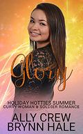 Glory: Older man Younger Woman Instalove (Holiday Hotties #8) by Ally Crew