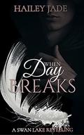 When Day Breaks by Hailey Jade
