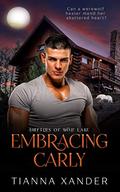 Embracing Carly: Curvy girl, wolf shifter fated mates Paranormal Romance (Shifters of Wolf Lake #2) by Tianna Xander