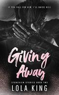 Giving Away by Lola King