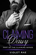 Claiming Daisy  (A Small Town, Blue-Collar, Curvy Woman Instalove Romance)  (The Claiming Series) by Violet Rae