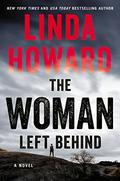 The Woman Left Behind by Linda Howard