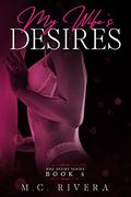 My Wife's Desires by M.C. Rivera