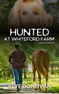 Hunted at Whiteford Farm by Blye Donovan