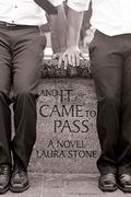 And it Came To Pass by Laura Stone