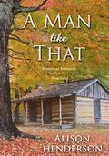A Man Like That (Historical Romance from the Heartland #2) by Alison Henderson