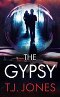 The Gypsy: An Adam Cain Thriller by T.J. Jones
