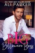 Big Billionaire Boss by Ali Parker