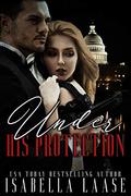 Under His Protection by Isabella Laase
