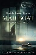 Mailboat IV: The Shift in the Wind (Mailboat Suspense #4) by Danielle Lincoln Hanna