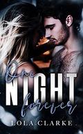One Night Forever (One Night #3) by Lola Clarke