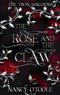 The Rose and the Claw (The Twin Kingdoms #1) by Nancy O'Toole
