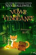 Vows & Vengeance (Confessions of a Closet Medium #4) by Nyx Halliwell