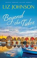 Beyond the Tides (Prince Edward Island Shores Book #1) by Liz Johnson