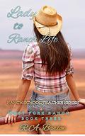 Lady to Ranch Life: Ranch School Teacher Series (West Fork Ranch #3) by R A Barlow