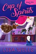 Cup of Spirits (Singles Town #3) by Lisa Wells