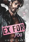 Ex for You by Lindsey Hart