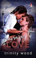Learning to Love: Sports Romance with Spice by Trinity Wood