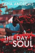 The Day I Met My Soul by Tisha Andrews