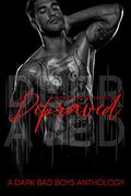 Depraved: A Dark Bad Boys Anthology by Alexis Taylor