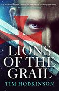 Lions of the Grail (Knight Templar Richard Savage #1) by Tim Hodkinson