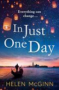 In Just One Day: The brand new unforgettable novel from TV wine expert Helen McGinn by Helen McGinn